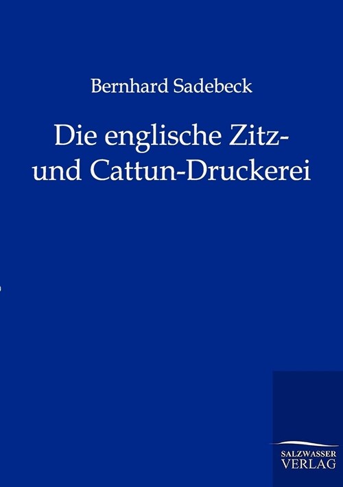 Die Englische Zitz- Und Cattun-Druckerei (Paperback)