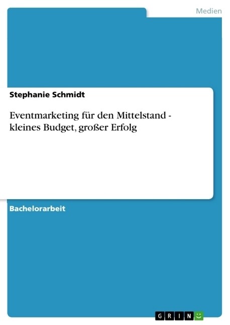 Eventmarketing f? den Mittelstand - kleines Budget, gro?r Erfolg (Paperback)