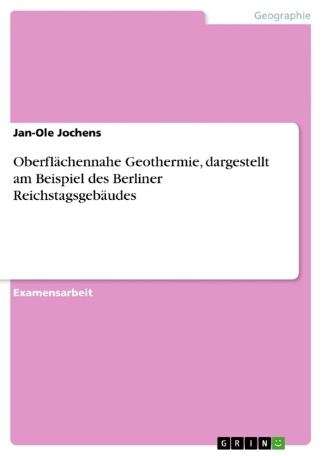 Oberfl?hennahe Geothermie, dargestellt am Beispiel des Berliner Reichstagsgeb?des (Paperback)