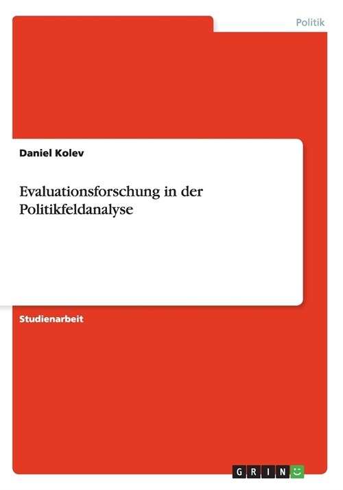 Evaluationsforschung in Der Politikfeldanalyse (Paperback)