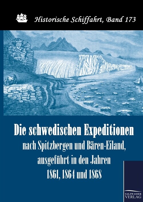 Die Schwedischen Expeditionen Nach Spitzbergen Und B?en-Eiland, Ausgef?rt in Den Jahren 1861, 1864 Und 1868 (Paperback)