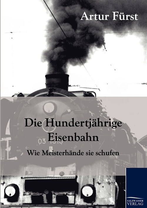 Die Hundertj?rige Eisenbahn (Paperback)