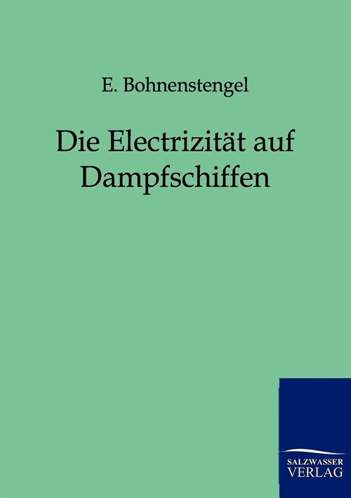 Die Electrizit? Auf Dampfschiffen (Paperback)