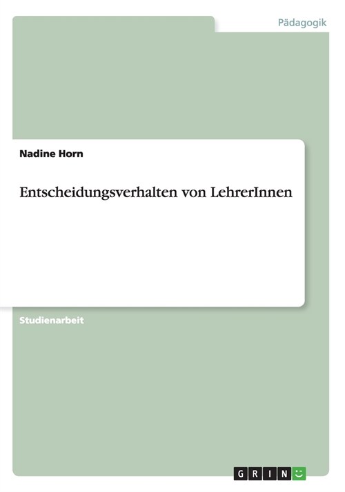 Entscheidungsverhalten Von Lehrerinnen (Paperback)