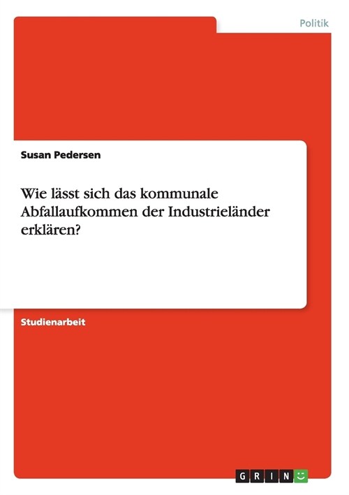 Untersuchung des kommunalen Abfallaufkommens der Industriel?der (Paperback)