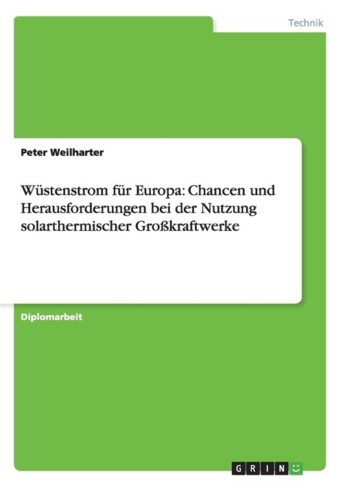 W?tenstrom f? Europa: Chancen und Herausforderungen bei der Nutzung solarthermischer Gro?raftwerke (Paperback)