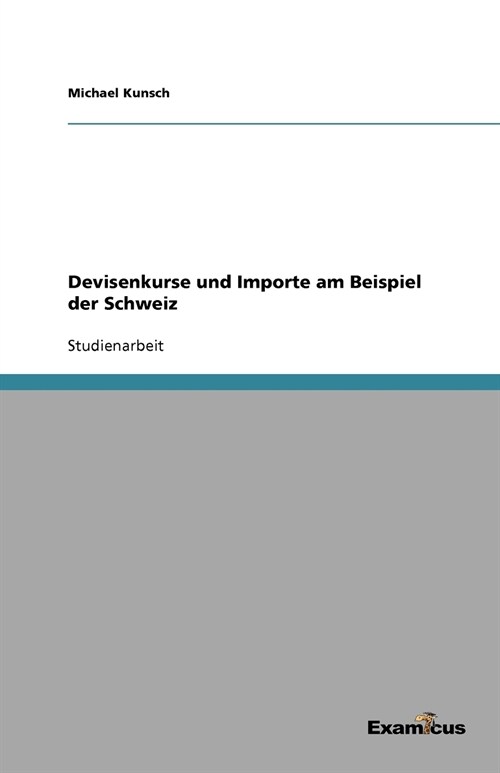 Devisenkurse Und Importe Am Beispiel Der Schweiz (Paperback)
