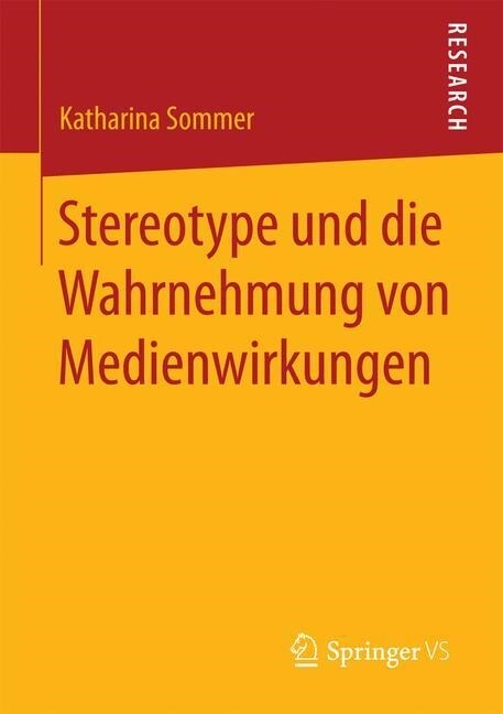 Stereotype Und Die Wahrnehmung Von Medienwirkungen (Paperback, 1. Aufl. 2017)