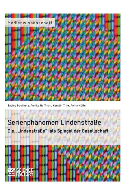 Serienph?omen Lindenstra?: Die Lindenstra? als Spiegel der Gesellschaft (Paperback)