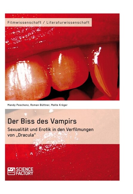 Der Biss des Vampirs. Sexualit? und Erotik in den Verfilmungen von Dracula (Paperback)