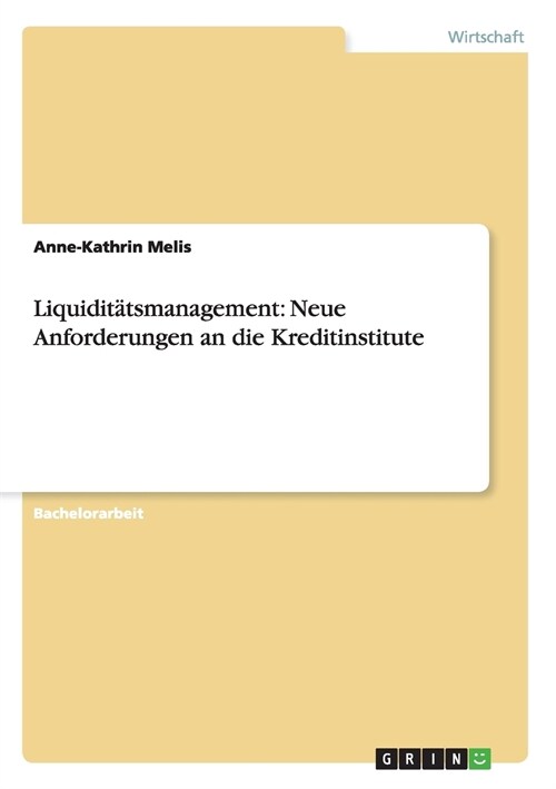 Liquidit?smanagement: Neue Anforderungen an die Kreditinstitute (Paperback)