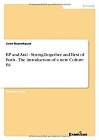 BP and Aral - Strong2together and Best of Both - The Introduction of a New Culture B1 (Paperback)