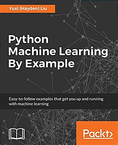 [중고] Python Machine Learning by Example (Paperback)