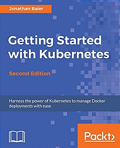 Getting Started with Kubernetes - (Paperback, 2 Revised edition)