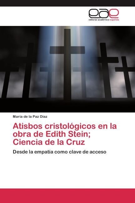 Atisbos cristol?icos en la obra de Edith Stein; Ciencia de la Cruz (Paperback)