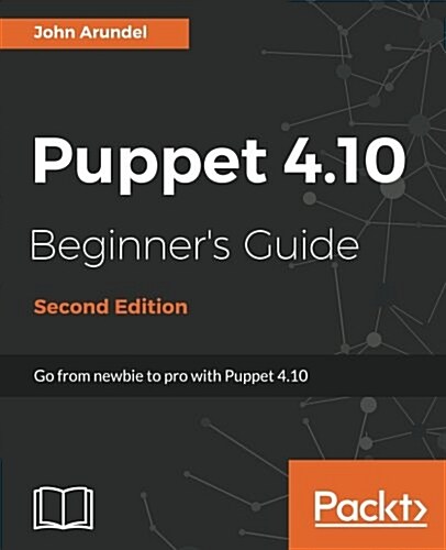 Puppet 4.10 Beginners Guide - (Paperback, 2 Revised edition)