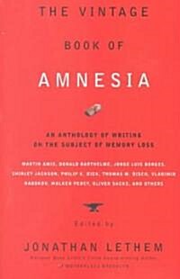 The Vintage Book of Amnesia: An Anthology of Writing on the Subject of Memory Loss (Paperback)