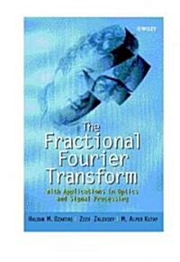 The Fractional Fourier Transform: With Applications in Optics and Signal Processing (Hardcover)