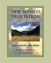New Mexico Vegetation Past, Present, and Future (Paperback)