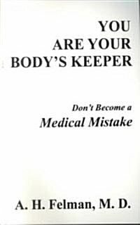 You Are Your Bodys Keeper (Paperback)