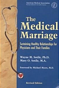 The Medical Marriage: Sustaining Healthy Relationship for Physicians and Their Families (Paperback, Revised)