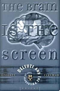 Brain Is the Screen: Deleuze and the Philosophy of Cinema (Paperback)