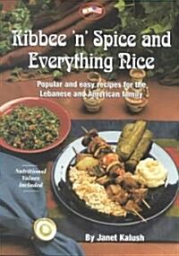 Kibbee n Spice and Everything Nice: Popular and Easy Recipes for the Lebanese and American Family (Paperback)