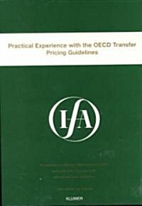 Ifa: Practical Experience with the OECD Transfer Pricing Guidelines: Practical Experience with the OECD Transfer Pricing Guidelines (Paperback)