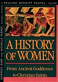 [중고] History of Women in the West, Volume I: From Ancient Goddesses to Christian Saints (Paperback, Revised)