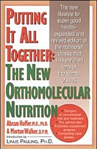 Putting It All Together: The New Orthomolecular Nutrition (Paperback, Revised)