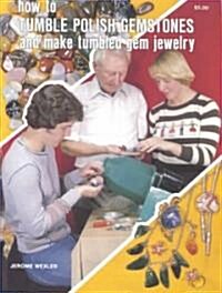 How to Tumble Polish Gemstones (Paperback)