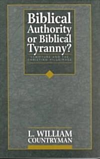 Biblical Authority or Biblical Tyranny? (Paperback, 2, Revised)