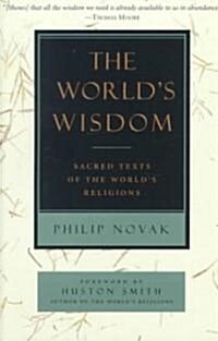 The Worlds Wisdom: Sacred Texts of the Worlds Religions (Paperback)
