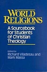 World Religions: A Sourcebook for Students of Christian Theology (Paperback)