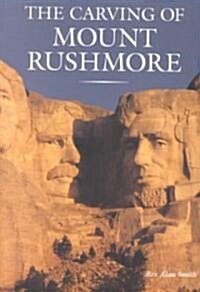 The Carving of Mount Rushmore (Paperback, Revised)