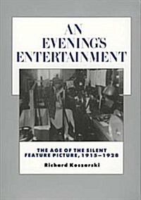 An Evenings Entertainment: The Age of the Silent Feature Picture, 1915-1928 Volume 3 (Paperback)