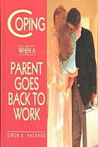 Coping When a Parent Goes Back to Work (Library Binding)
