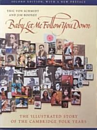Baby, Let Me Follow You Down: The Illustrated Story of the Cambridge Folk Years (Paperback, 2)