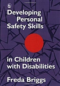 Developing Personal Safety Skills in Children with Disabilities (Paperback)