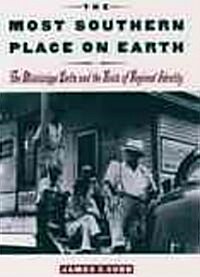 The Most Southern Place on Earth: The Mississippi Delta and the Roots of Regional Identity (Paperback)