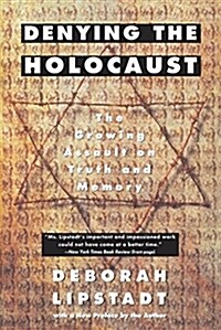 Denying the Holocaust: The Growing Assault on Truth and Memory (Paperback)