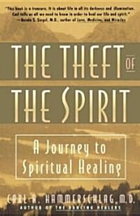 Theft of the Spirit: A Journey to Spiritual Healing (Paperback)