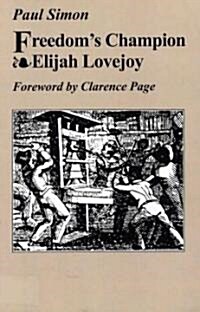 Freedoms Champion: Elijah Lovejoy (Paperback, Revised)