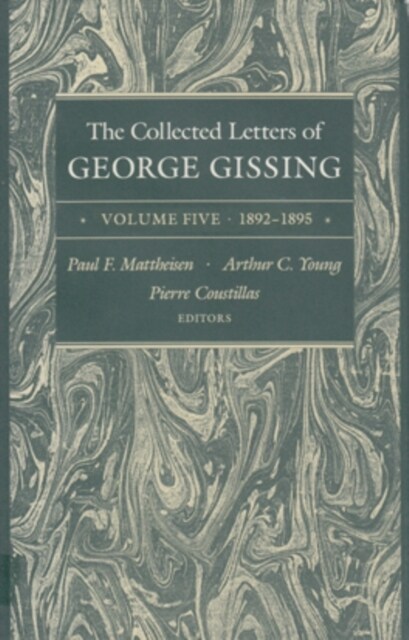 The Collected Letters of George Gissing Volume 5: 1892-1895 Volume 5 (Hardcover)