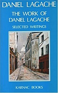 The Work of Daniel Lagache : Selected Papers 1938-1964 (Paperback)