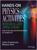 Hands-On Physics Activities with Real-Life Applications: Easy-To-Use Labs and Demonstrations for Grades 8 - 12 (Paperback)