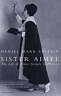 Sister Aimee: The Life of Aimee Semple McPherson (Paperback)