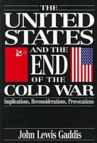 The United States and the End of the Cold War: Implications, Reconsiderations, Provocations (Paperback)