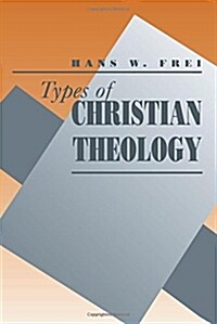 Types of Christian Theology (Paperback, Revised)