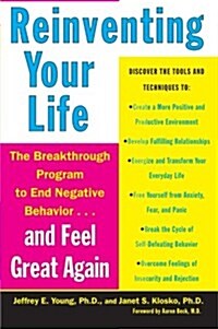 Reinventing Your Life: How to Break Free from Negative Life Patterns and Feel Good Again (Paperback)